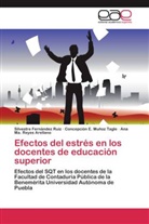 Silvestr Fernández Ruiz, Silvestre Fernández Ruiz, Concepción Muñoz Tagle, Concepción E. Muñoz Tagle, Ana Ma. Reyes Arellano - Efectos del estrés en los docentes de educación superior