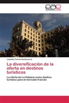 Lisandra Torres Hechavarría - La diversificación de la oferta en destinos turísticos