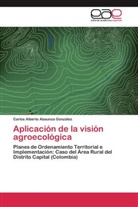 Carlos Alberto Abaunza González - Aplicación de la visión agroecológica