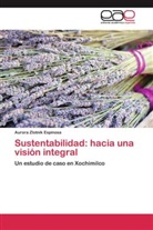 Aurora Zlotnik Espinosa - Sustentabilidad: hacia una visión integral