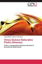 Juliet Mérida, Julieta Mérida, María P Serratosa, María P. Serratosa - Vinos Dulces Naturales Pedro Ximenez