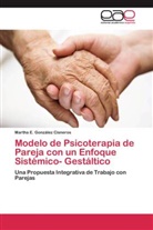 Martha E González Cisneros, Martha E. González Cisneros - Modelo de Psicoterapia de Pareja con un Enfoque Sistémico- Gestáltico