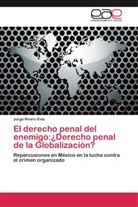 Jorge Rivero Evia - El derecho penal del enemigo:¿Derecho penal de la Globalización?