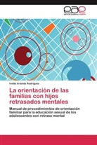 Ivette Aranda Rodríguez - La orientación de las familias con hijos retrasados mentales