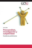 Jairo Gallo - Psicoanálisis, investigación y subjetividad