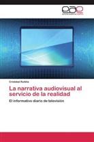 Cristóbal Ruitiña - La narrativa audiovisual al servicio de la realidad
