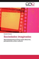 Gonzalo Assusa - Sociedades imaginadas