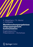 J Cimbalista, Julia Cimbalista, Alexande Magerhans, Alexander Magerhans, Theres Merkel, Theresa Merkel - Marktforschungsergebnisse zielgruppengerecht kommunizieren