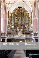 Wolf Bergelt, Christian Muhrbeck - Joachim Wagner (1690-1749)