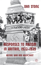 D Stone, D. Stone, Dan Stone, Trevor Ed. Stone - Responses to Nazism in Britain, 1933-1939