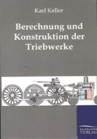 Karl Keller - Berechnung und Konstruktion der Triebwerke