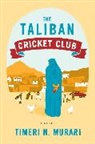 Timeri Murari, Timeri N Murari, Timeri N. Murari - The Taliban Cricket Club