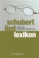 Walther Dürr, Michael Kohlhäufl, Michae Kube, Michael Kube, Uwe Schweikert, Uwe Schweikert u a... - Schubert Liedlexikon