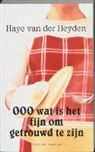 H. van der Heyden - O o o wat is het toch fijn om getrouwd te zijn / druk 1