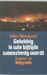 J. Novakovic - Gelukkig is wie bijtijds waanzinnig wordt / druk 1