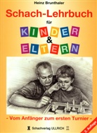 Heinz Brunthaler - Schach-Lehrbuch für Kinder & Eltern