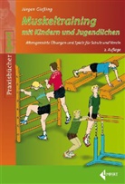 JÃ¼rgen GieÃ�ing, Jürgen Gießing - Muskeltraining mit Kindern und Jugendlichen
