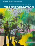 Birgit Eiglsperger, Florian Pfab, Goda Plaum, Jörg Schmidt - Transformation