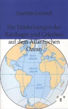 Joachim Lelewel - Die Entdeckungen der Karthager und Griechen auf dem Atlantischen Ozean