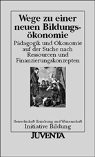 Böttche, Weishaup, Weiss - Wege zu einer neuen Bildungsökonomie