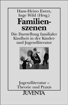 Arbeitsgemeinschaft Kinder- u. Jugendliteraturforschung, Ewer, Hans-Heino Ewers, Wil, Inge Wild - Familienszenen