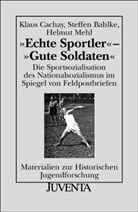 Steffen Bahlke, Klaus Cachay, Helmut Mehl - 'Echte Sportler', 'Gute Soldaten'