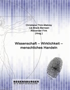 Li Brack-Bernsen, Lis Brack-Bernsen, Alexander Fink, Christiane Thim-Mabrey - Wissenschaft - Wirklichkeit - menschliches Handeln