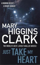 Mary H Clark, Mary Higgins Clark - Just Take my Heart