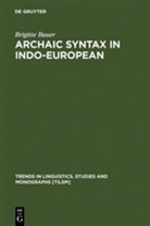 Brigitte Bauer - Archaic Syntax in Indo-European