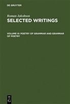 Roman Jakobson - Selected Writings - Volume III: Poetry of Grammar and Grammar of Poetry, 2 Teile