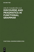 Christopher S. Butler, John H. Connolly, Richard A. Gatward, Roel M. Vismans - Discourse and Pragmatics in Functional Grammar