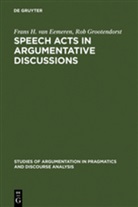 Frans H va Eemeren, Frans H van Eemeren, Frans H. van Eemeren, Rob Grootendorst - Speech Acts in Argumentative Discussions