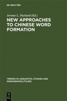 Jerom L Packard, Jerome L Packard, Jerome L. Packard - New Approaches to Chinese Word Formation