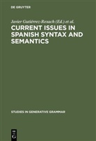 Javier Guti¿ez-Rexach, Javie Gutiérrez-Rexach, Javier Gutiérrez-Rexach, Silva-Villar, Silva-Villar, Luis Silva-Villar - Current Issues in Spanish Syntax and Semantics