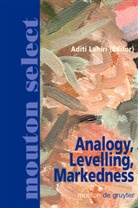 Adit Lahiri, Aditi Lahiri - Analogy, Levelling, Markedness
