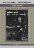 Adolf Matthias, Björ Bedey, Björn Bedey - Bismarck - Sein Leben und sein Werk