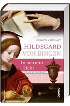 Hermann Multhaupt - Hildegard von Bingen - In seinem Licht