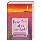Deine Zeit ist dir geschenkt