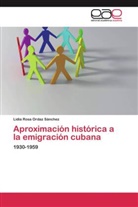 Lidia  Rosa Ordaz Sánchez, Lidia Rosa Ordaz Sánchez - Aproximación histórica a la emigración cubana