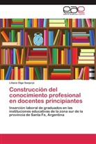 Liliana Olga Sanjurjo - Construcción del conocimiento profesional en docentes principiantes