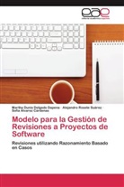 Sofía Álvarez Cárdenas, Martha Duni Delgado Dapena, Martha Dunia Delgado Dapena, Alejan Rosete Suárez, Alejandro Rosete Suárez - Modelo para la Gestión de Revisiones a Proyectos de Software