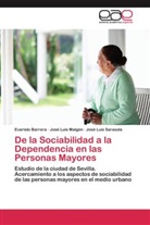 Evarist Barrera, Evaristo Barrera, José Luí Malgón, José Luís Malgón, José Sarasola, José Luís Sarasola - De la Sociabilidad a la Dependencia en las Personas Mayores