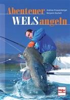 Buchelt, Benjamin Buchelt, Knausenberge, Andrea Knausenberger, Andreas Knausenberger - Abenteuer Welsangeln