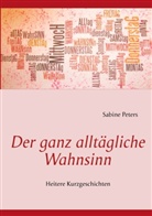 Sabine Peters - Der ganz alltägliche Wahnsinn