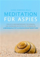 Ulrike D Bolls, Ulrike Domenika Bolls - Meditation für Aspies