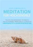 Ulrike D Bolls, Ulrike Domenika Bolls - Meditation für Hochsensible