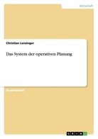 Christian Lenzinger - Das System der operativen Planung