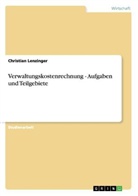 Christian Lenzinger - Verwaltungskostenrechnung - Aufgaben und Teilgebiete