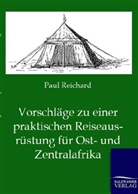 Paul Reichard - Vorschläge zu einer praktischen Reiseausrüstung für Ost- und Zentralafrika