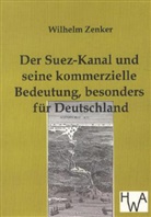 Wilhelm Zenker - Der Suez-Kanal und seine kommerzielle Bedeutung, besonders für Deutschland